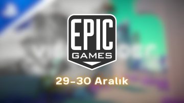 Epic Games’in bugünkü fiyatsız oyunu aşikâr oldu: 29-30 Aralık