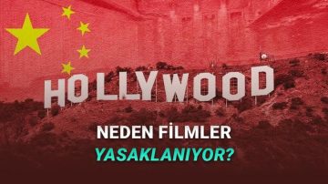 Çin’de Kimi Hollywood Sinemaları Neden Sansürleniyor ya da Yasaklanıyor?
