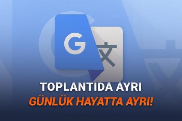 Google, Çeviri Hizmetine Yapay Zekâ Dayanaklı Özellikler Ekledi!
