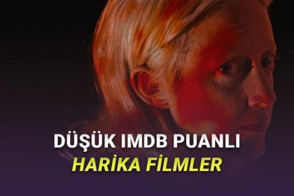 IMDb Puanı Düşük Olsa Bile Bir Baht Vermeniz Gereken Sinemalar
