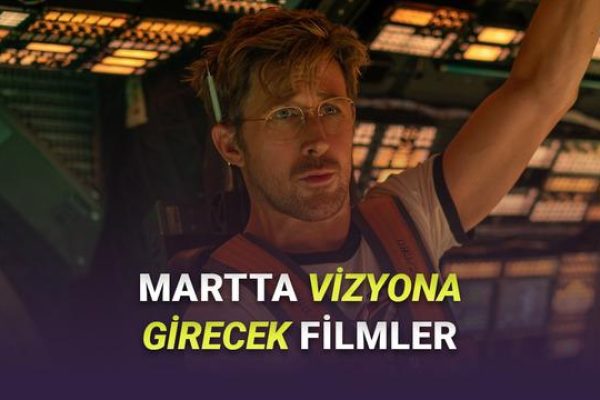 Şölen Var! Mart 2026’da Vizyona Girecek Sinemalar